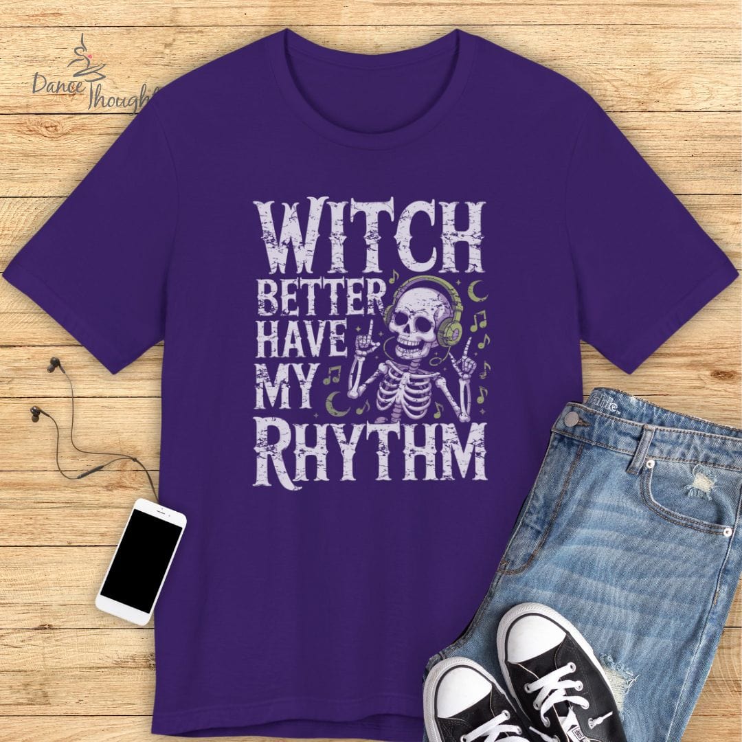 Witch Better Have My Rhythm T-shirt