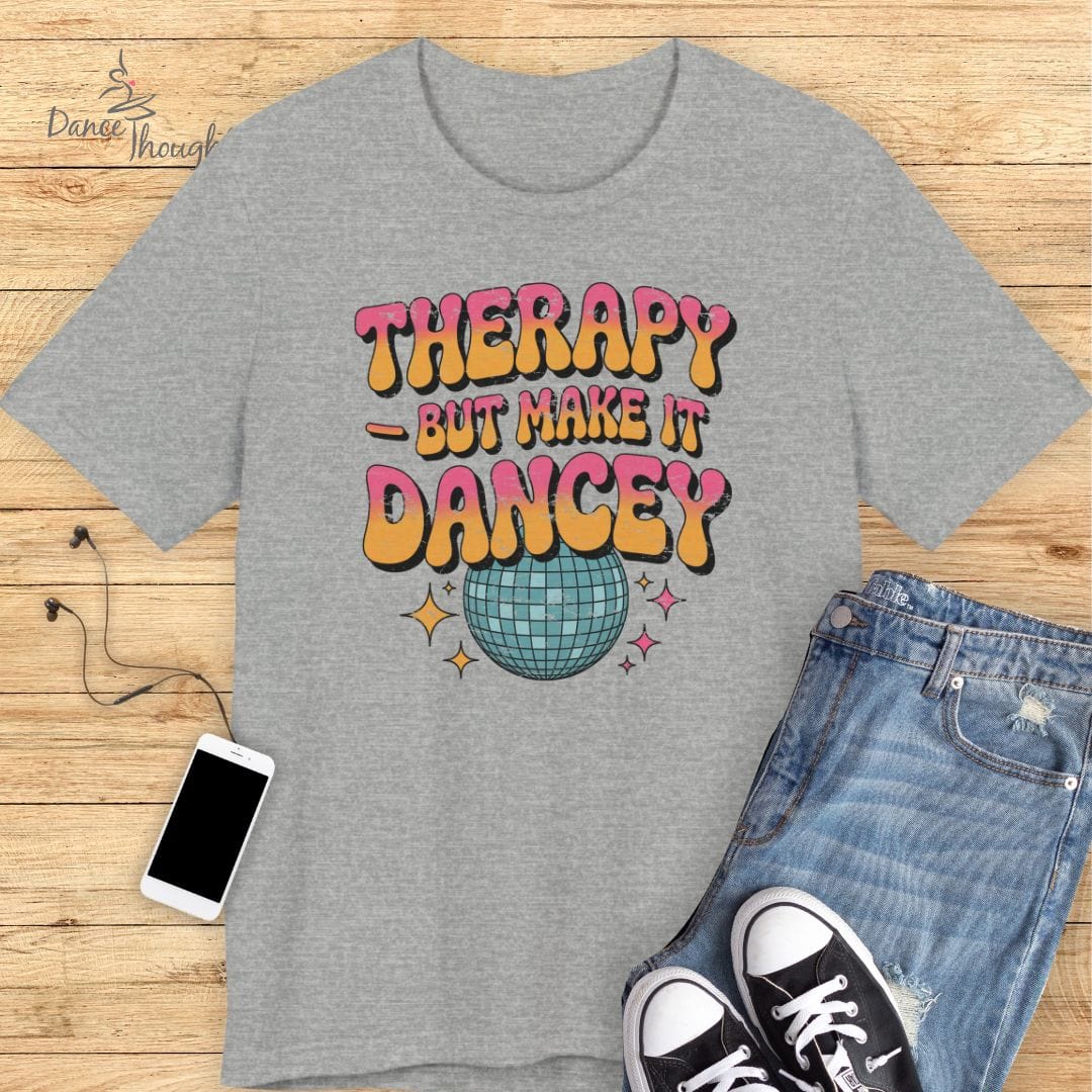 Therapy But Make It Dancey T-shirt