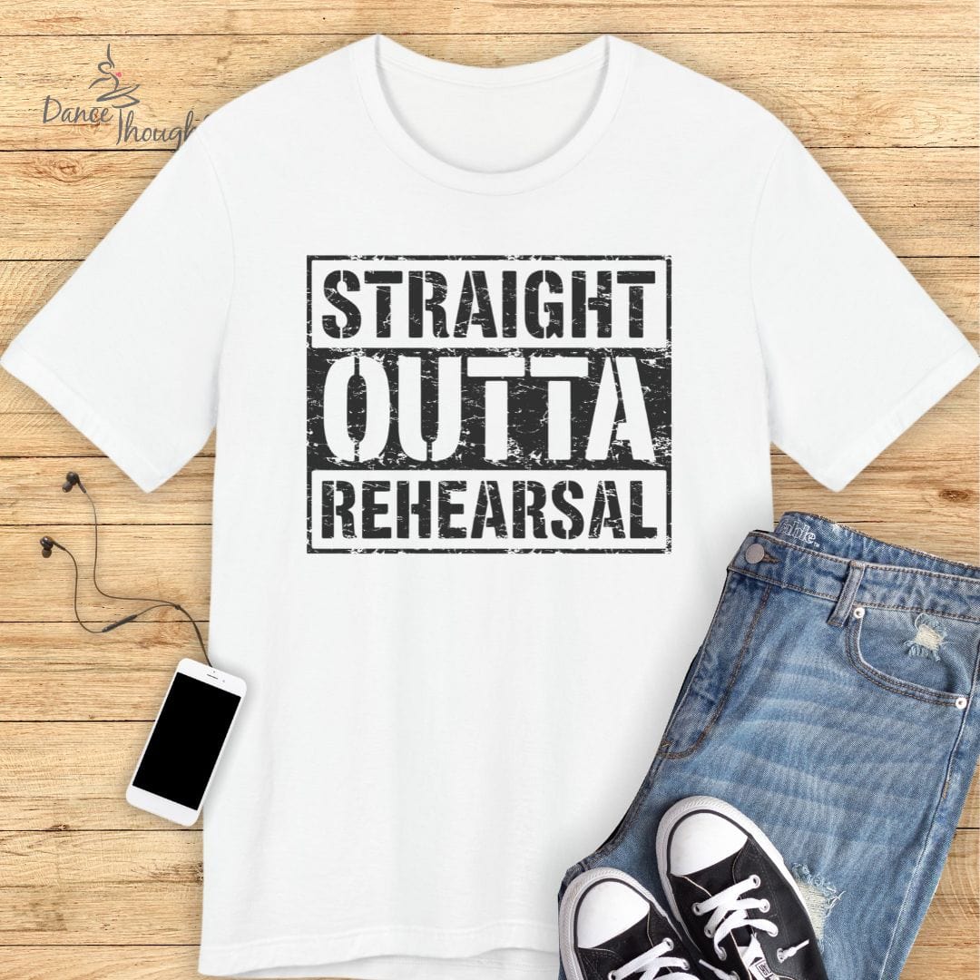 Straight Outta Rehearsal T-shirt