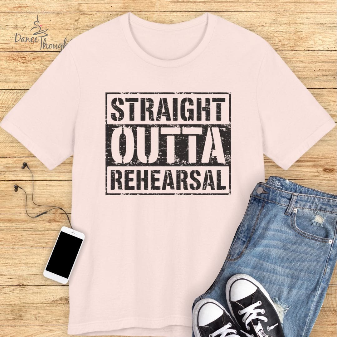 Straight Outta Rehearsal T-shirt