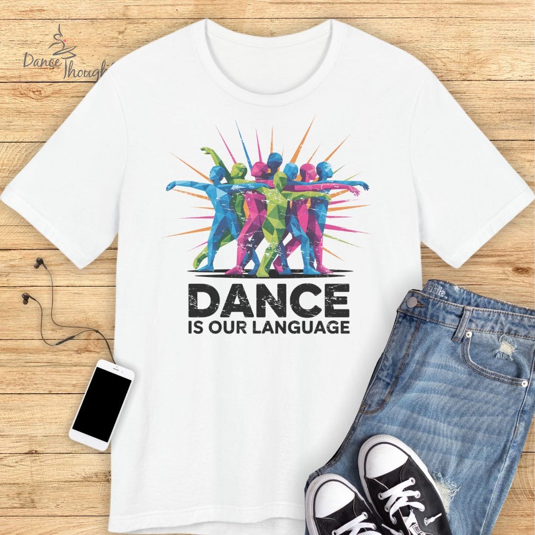 Dance Is Our LanguageT-shirt