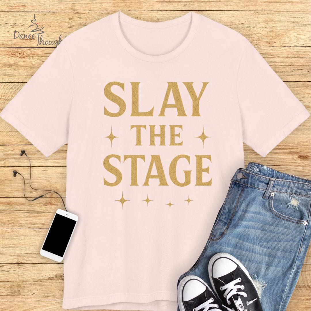 Slay The Stage T-shirt