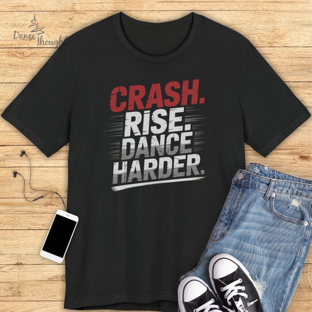 Crash. Rise. Dance Harder T-Shirt