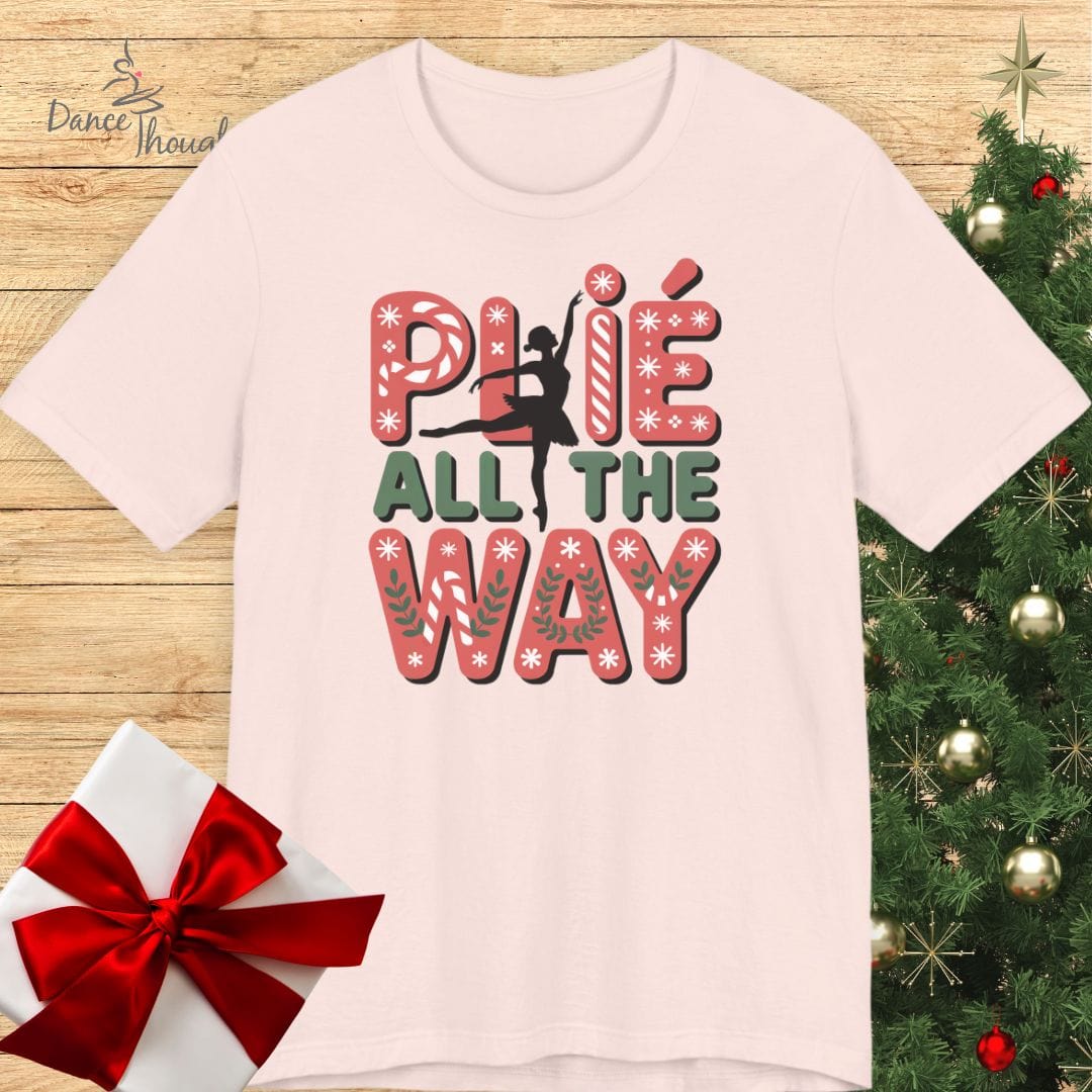 Plie All The Way T-shirt