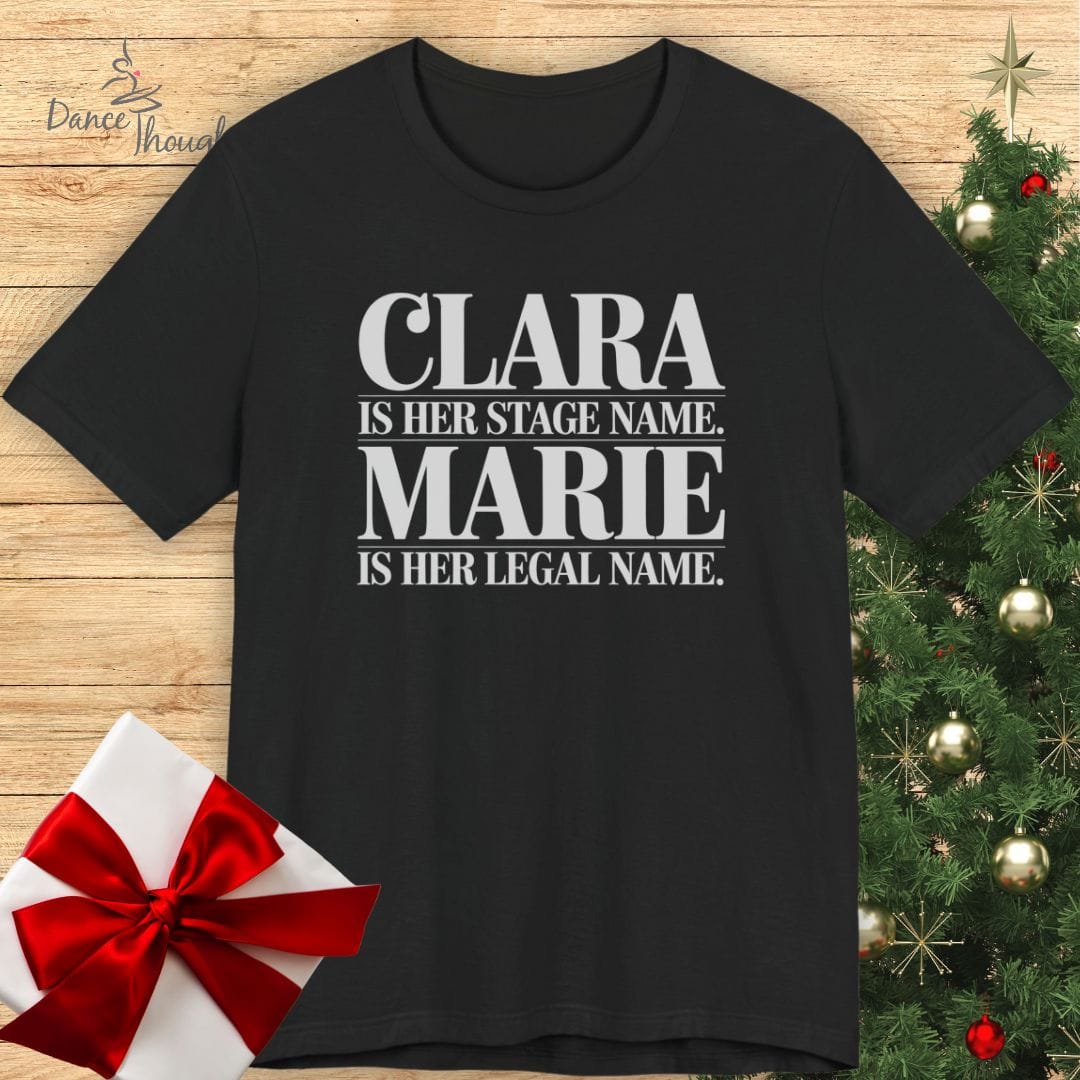 Clara Is Her Stage Name T-Shirt