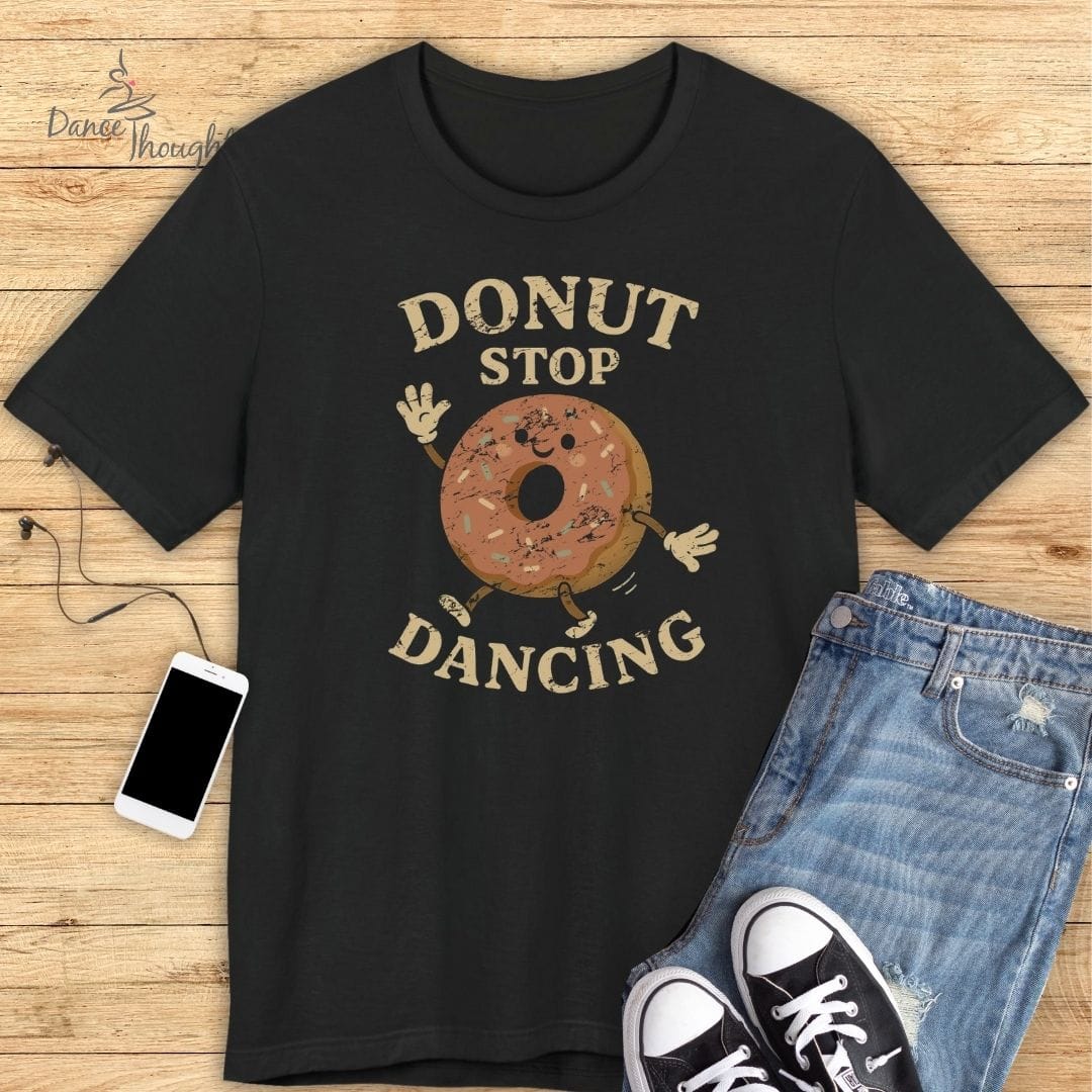 Donut Stop Dancing T-Shirt