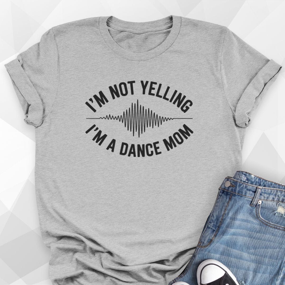I'm Not Yelling T-Shirt