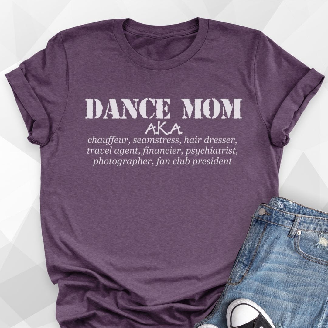 Dance Mom AKA Chauffer T-Shirt