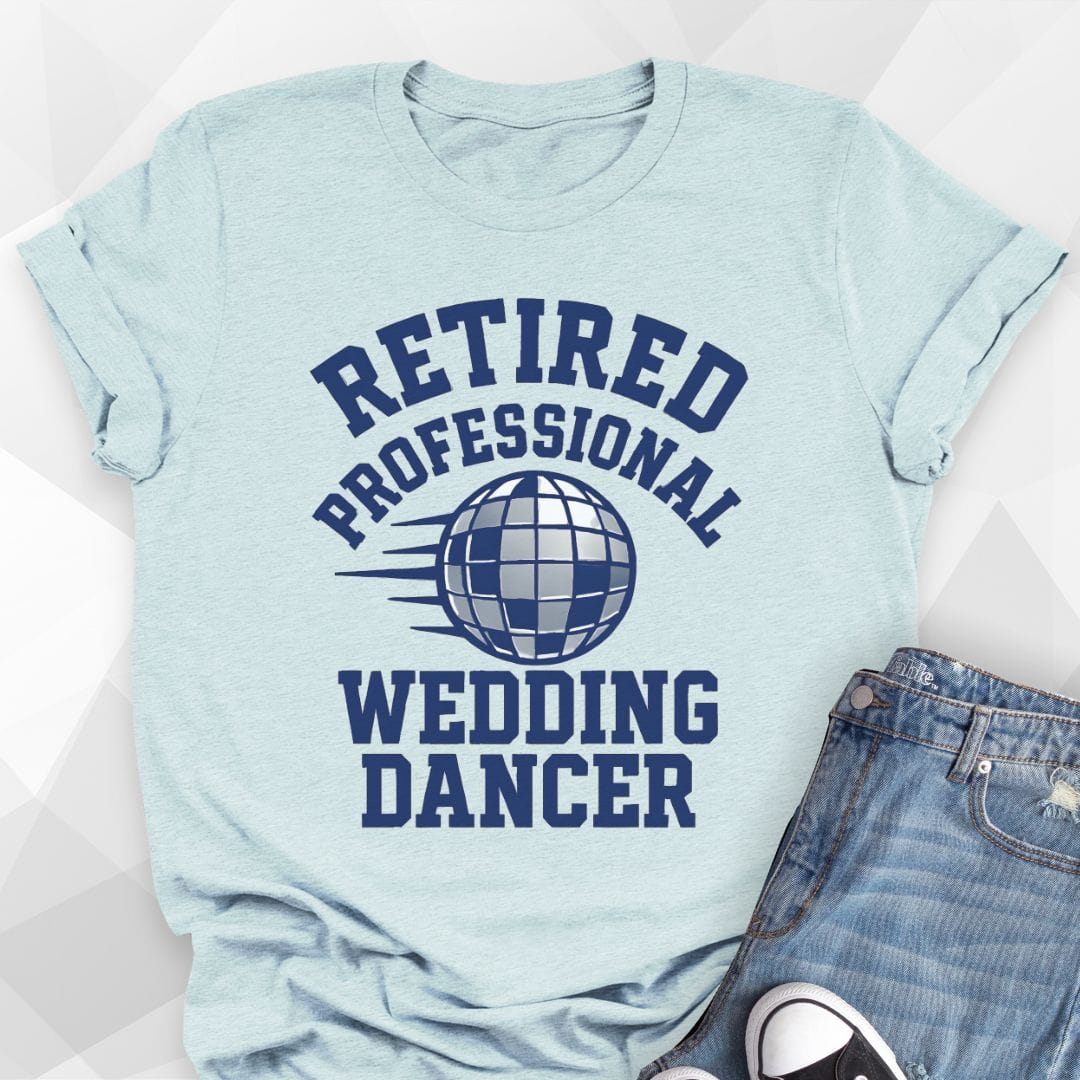 Retired Wedding Dancer T-Shirt