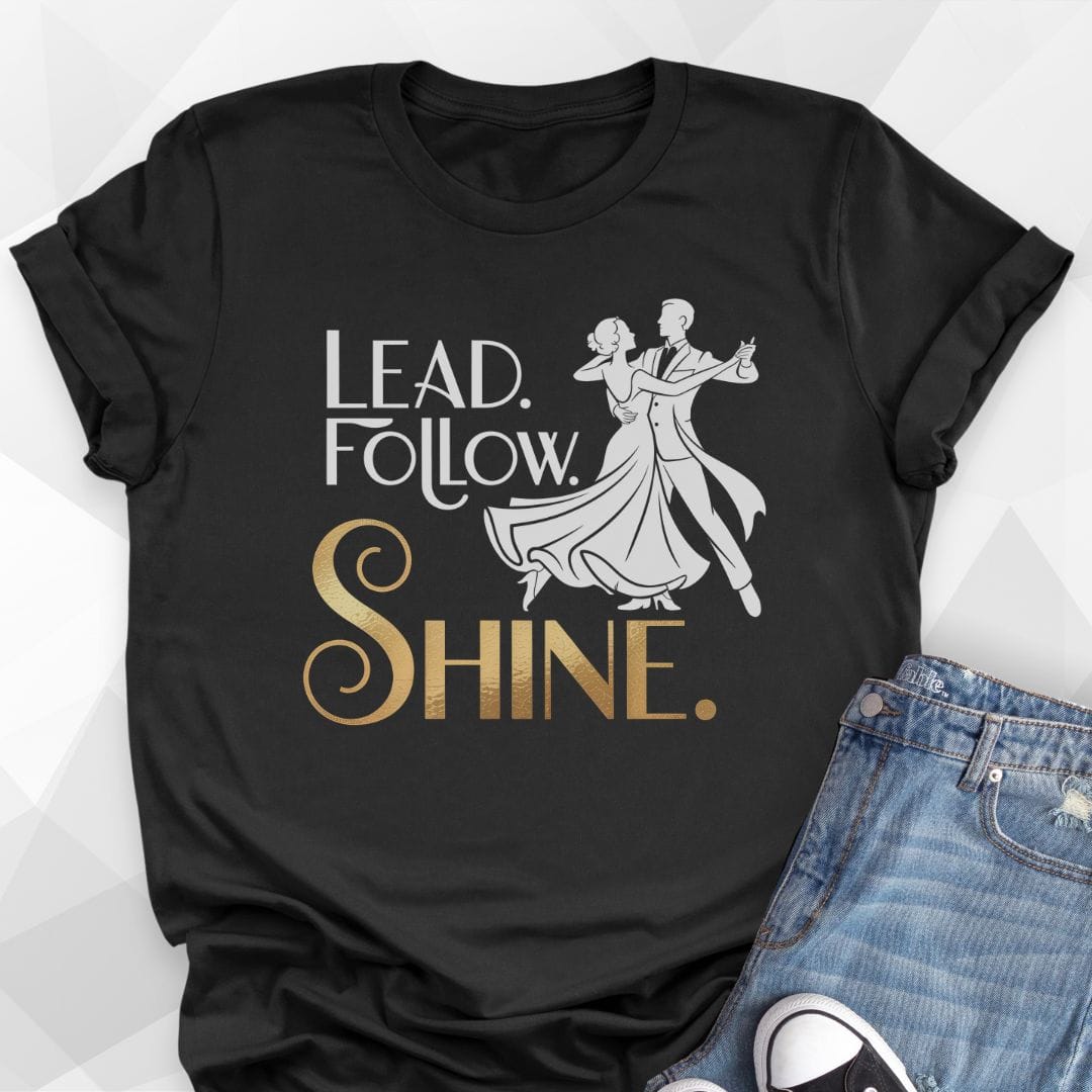 Lead Follow Shine T-shirt