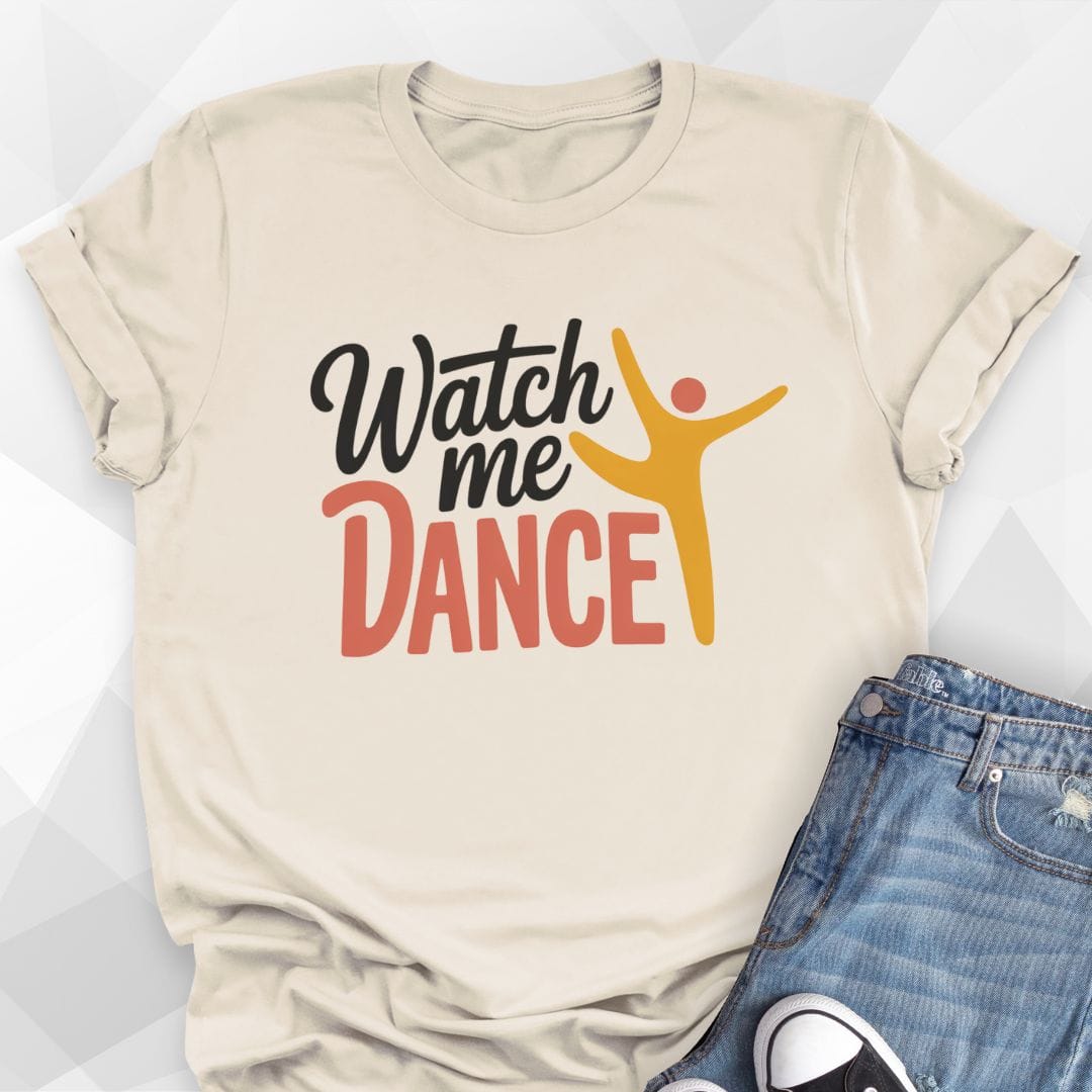 Watch Me Dance T-shirt
