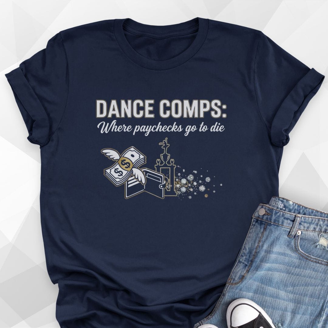 Dance Mom Paychecks T-Shirt
