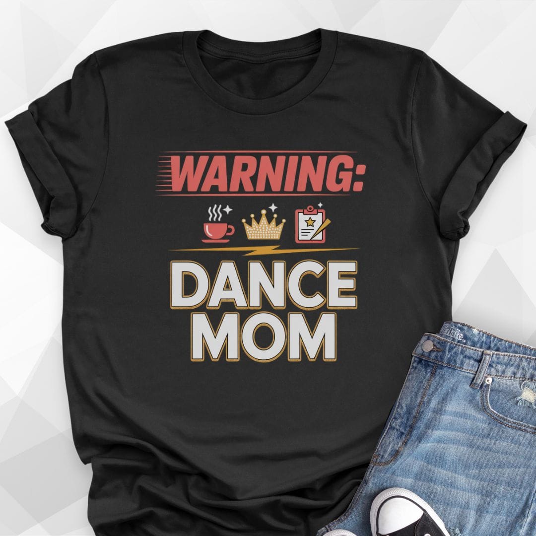 Warning Dance Mom T-Shirt