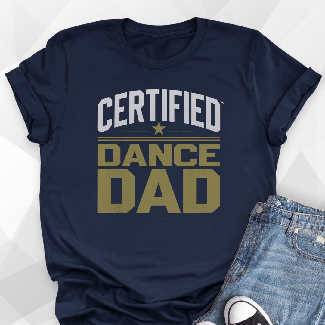 Certified Dance Dad T-Shirt