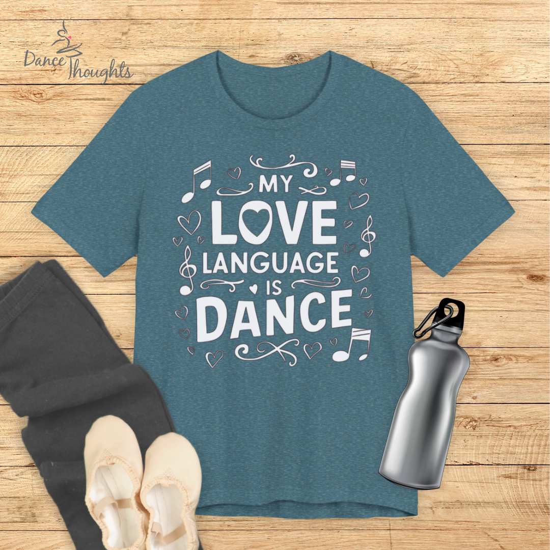My Love Language Is Dance T-shirt-T-Shirt-Dance Thoughts