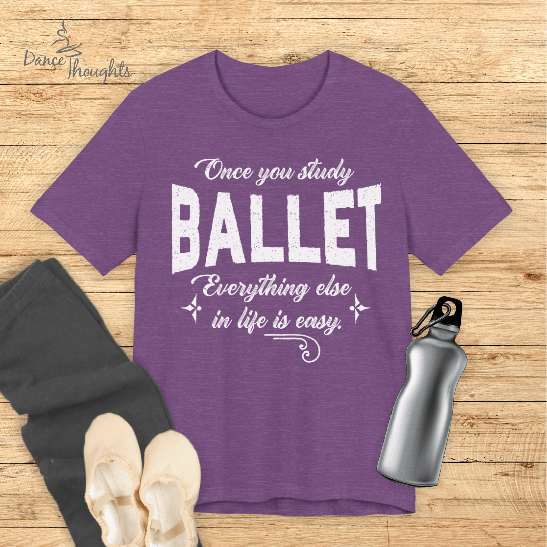 Once You Study Ballet T-shirt-T-Shirt-Dance Thoughts