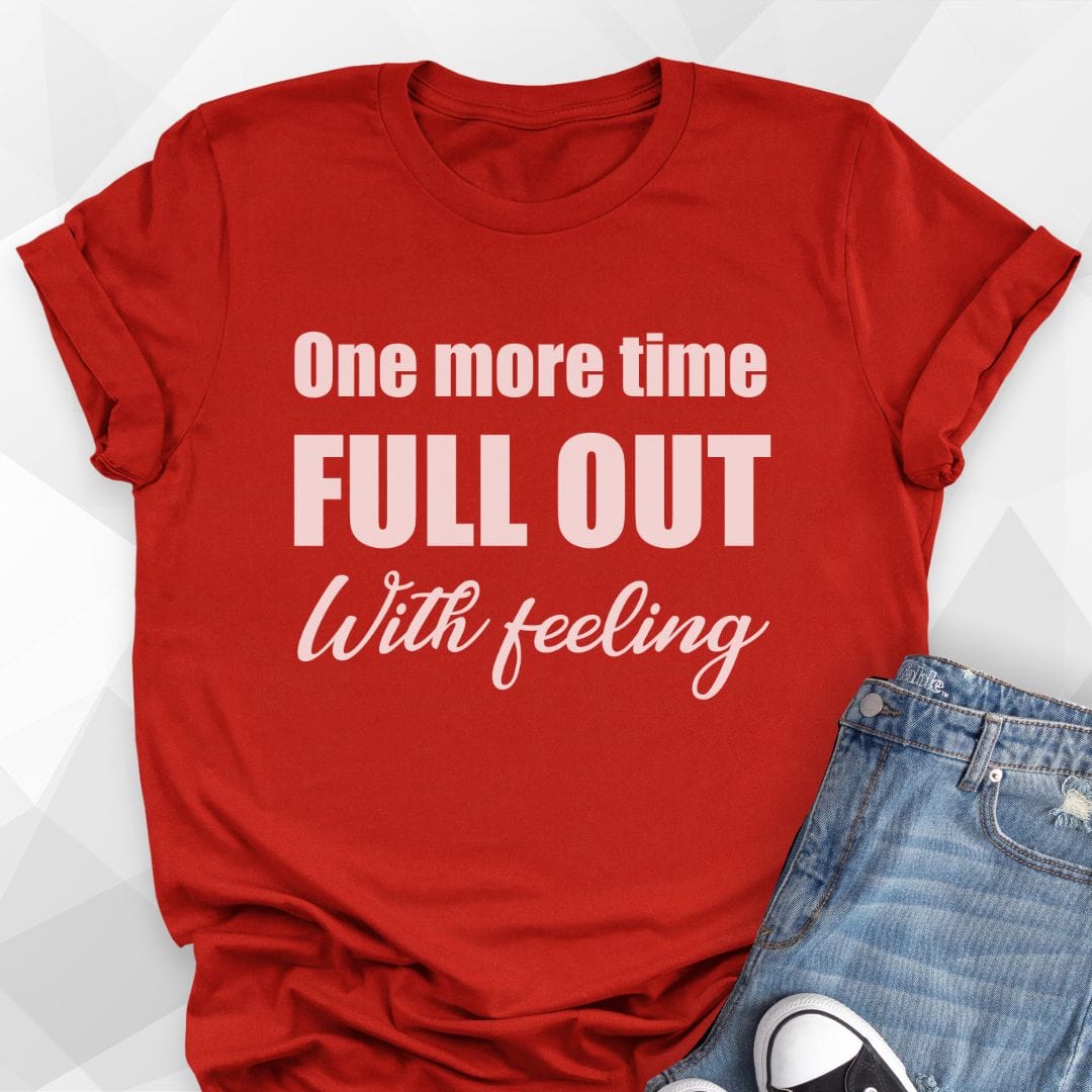 One More Time T-shirt
