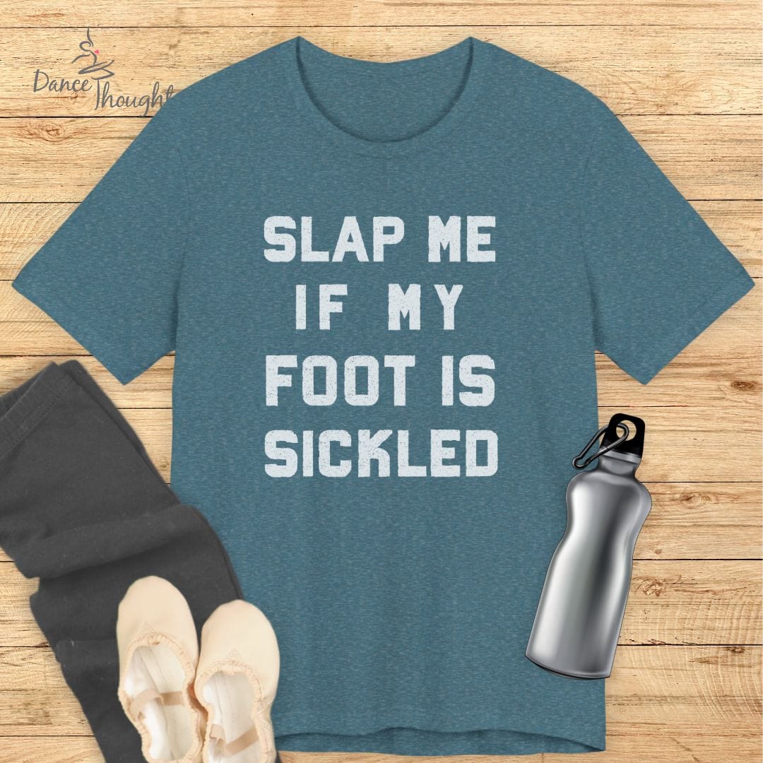 Slap Me If My Foot Is Sickled T-shirt-T-Shirt-Dance Thoughts
