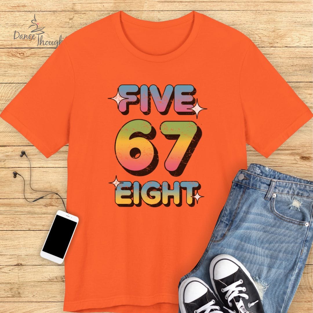 Five 6 7 Eight T-shirt