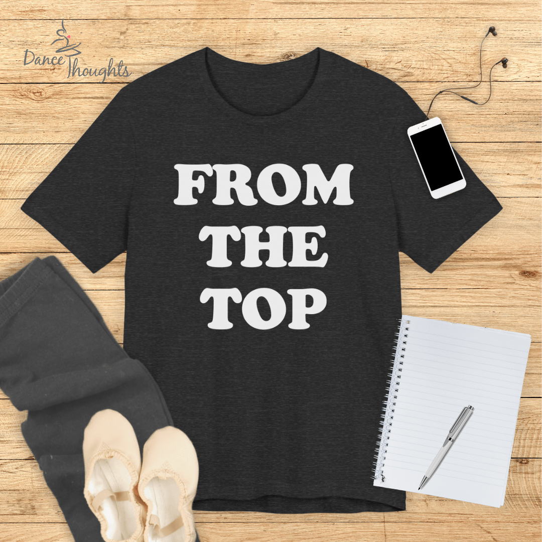 From The Top T-shirt-T-Shirt-Dance Thoughts