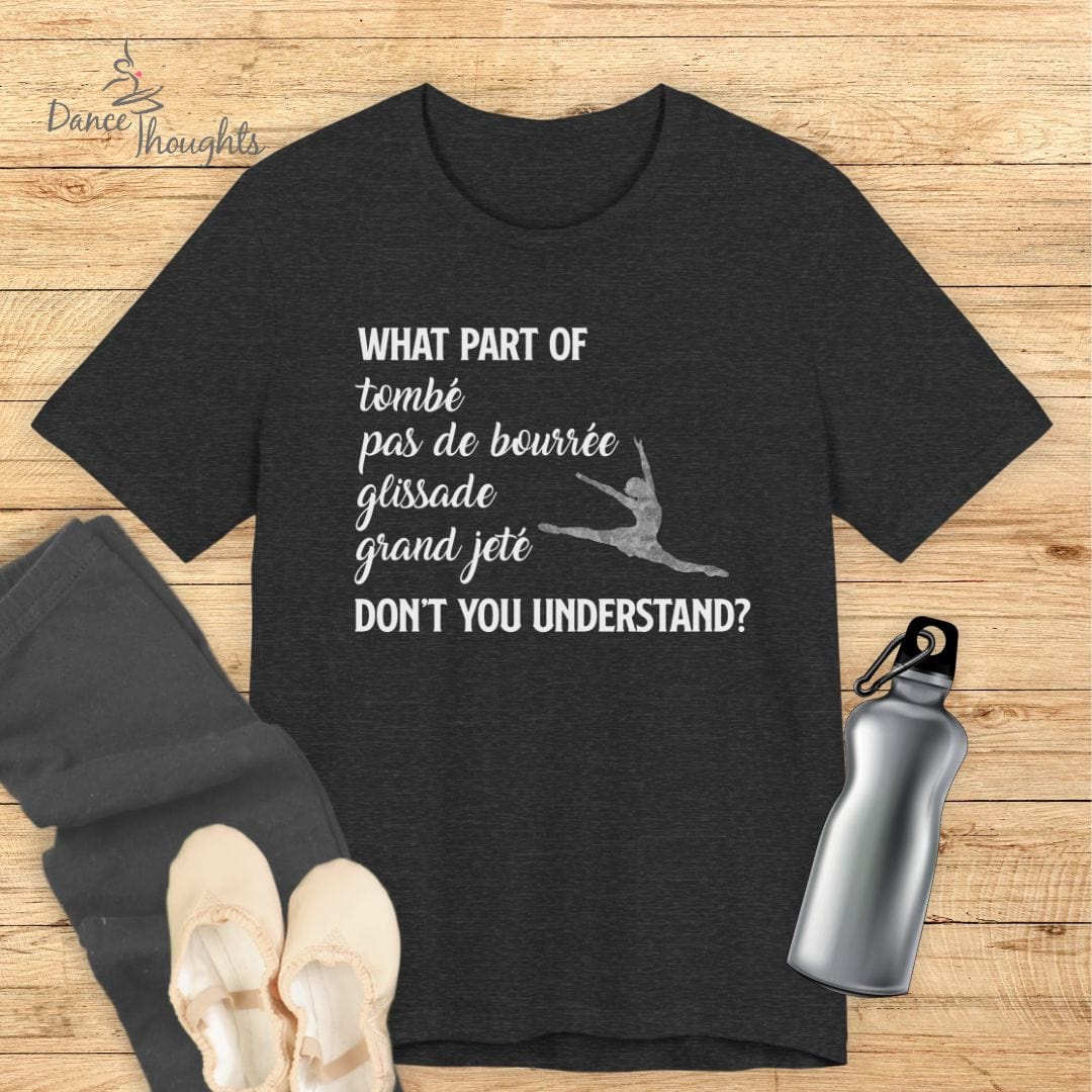 What Part Of Tombe T-shirt-T-Shirt-Dance Thoughts