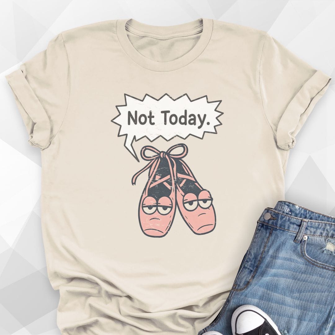 Not Today T-Shirt