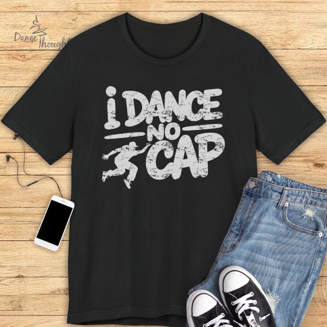 I Dance, No Cap T-shirt