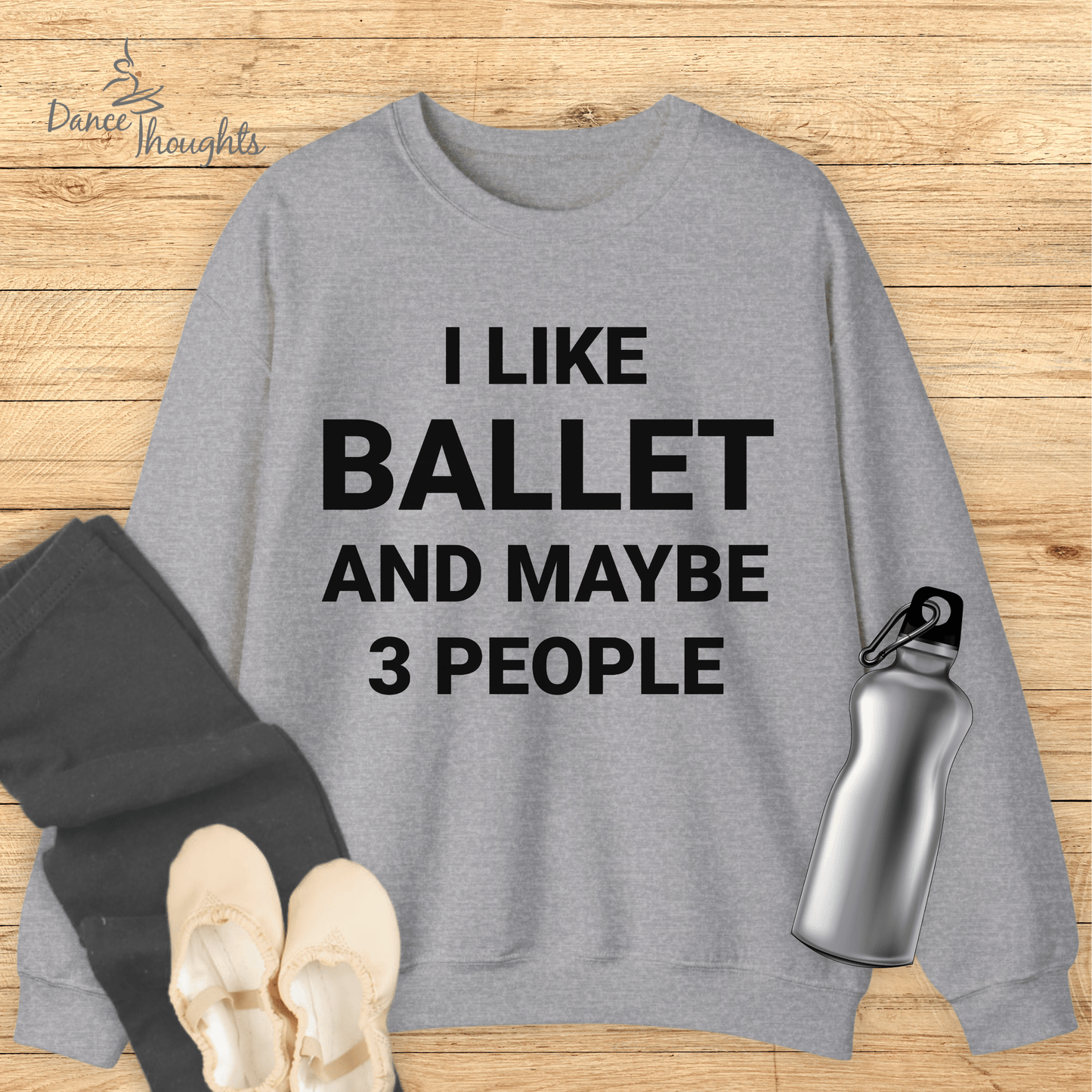 I Like Ballet Sweatshirt