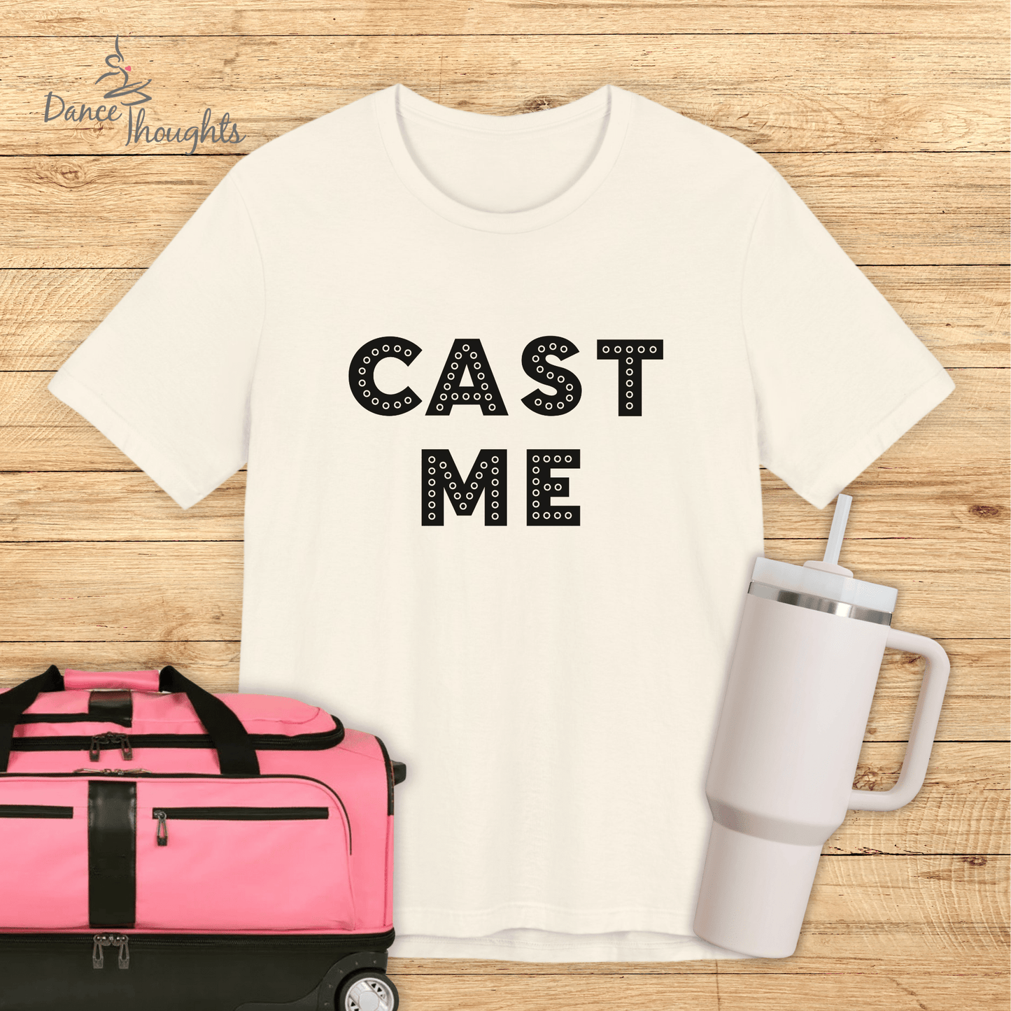 Cast Me Musical Theater T-shirt-T-Shirt-Dance Thoughts