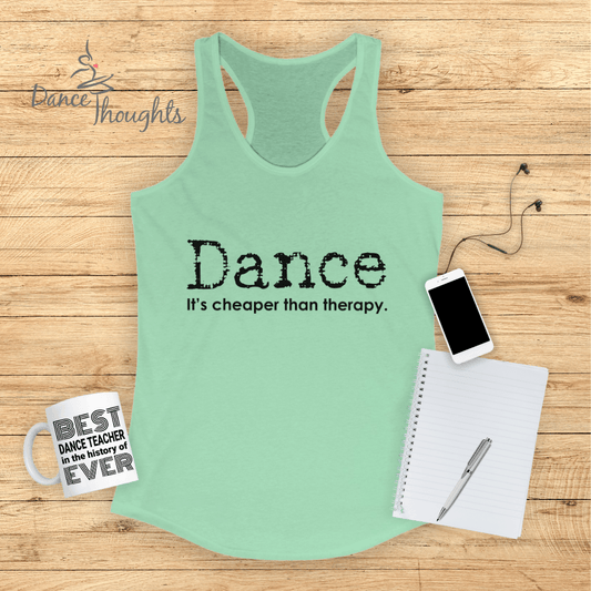 Dance, It's Cheaper Than Therapy Tank Top-Tank Top-Dance Thoughts