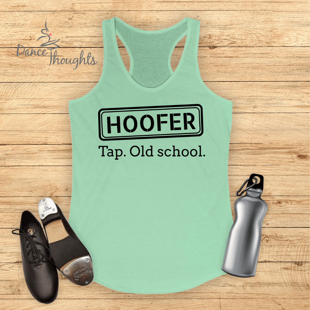 Hoofer. Tap, Old School Tank Top-Tank Top-Dance Thoughts
