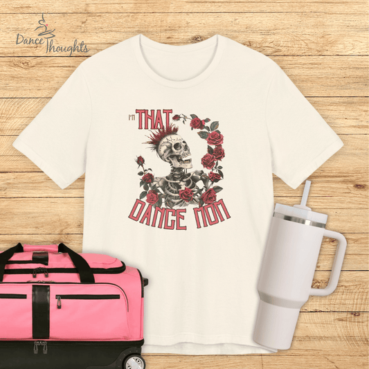 I'm THAT Dance Mom T-shirt-T-Shirt-Dance Thoughts