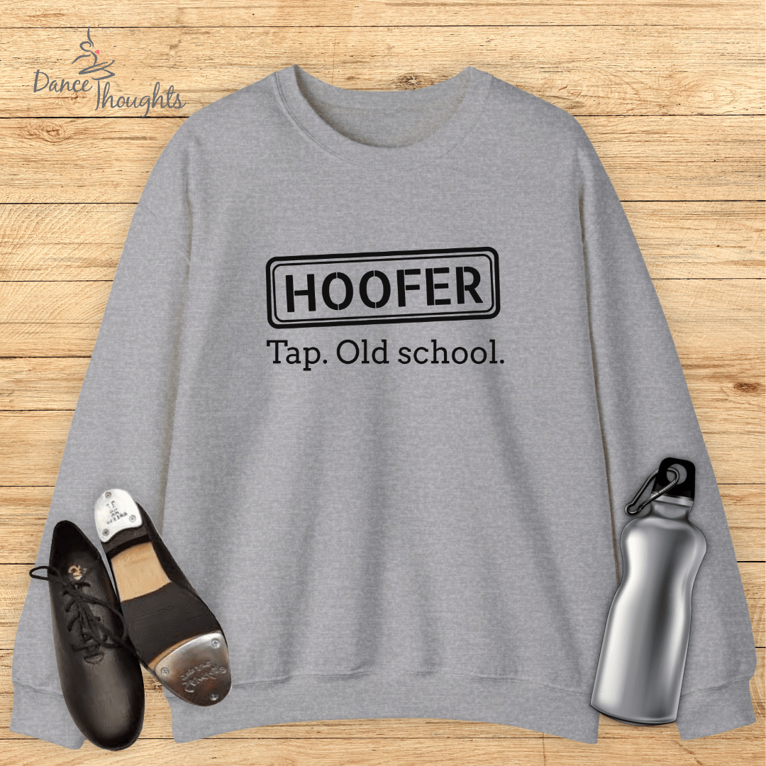 Hoofer. Tap, Old School Sweatshirt-Sweatshirt-Dance Thoughts