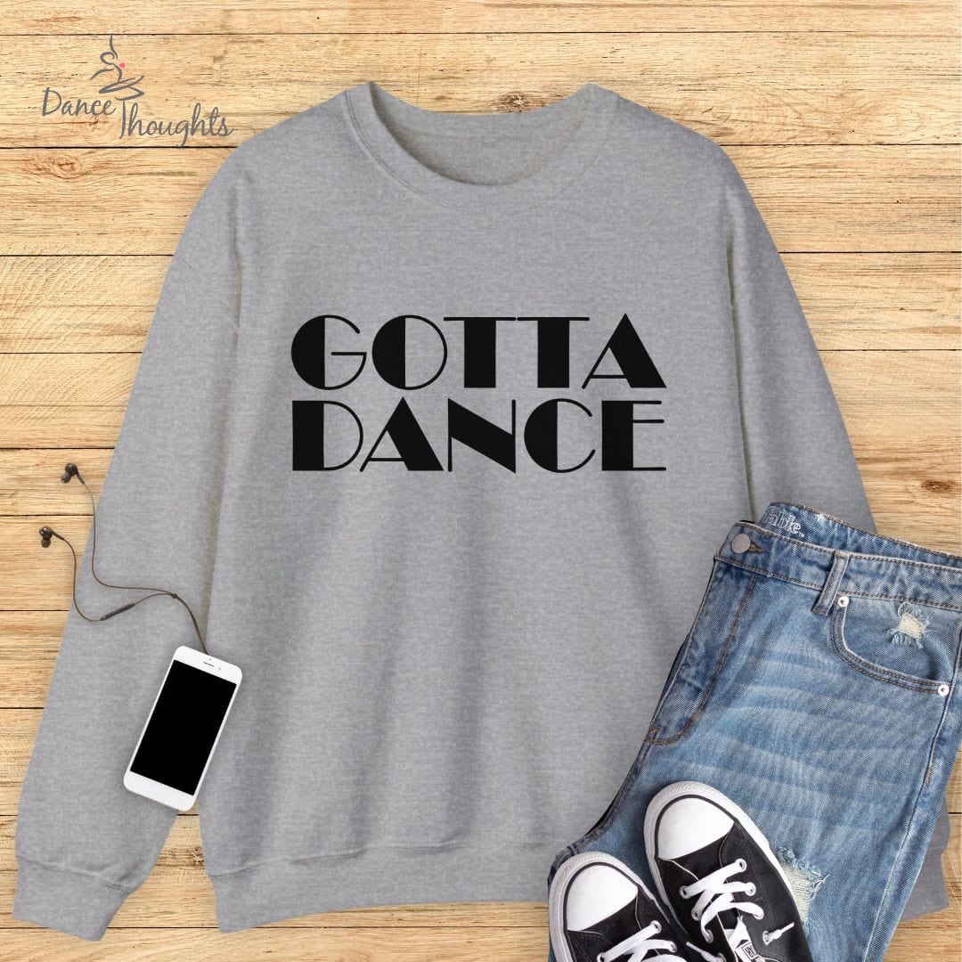 Gotta Dance Sweatshirt-Sweatshirt-Dance Thoughts