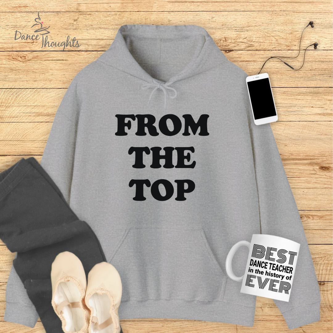 From The Top Hoodie-Hoodie-Dance Thoughts