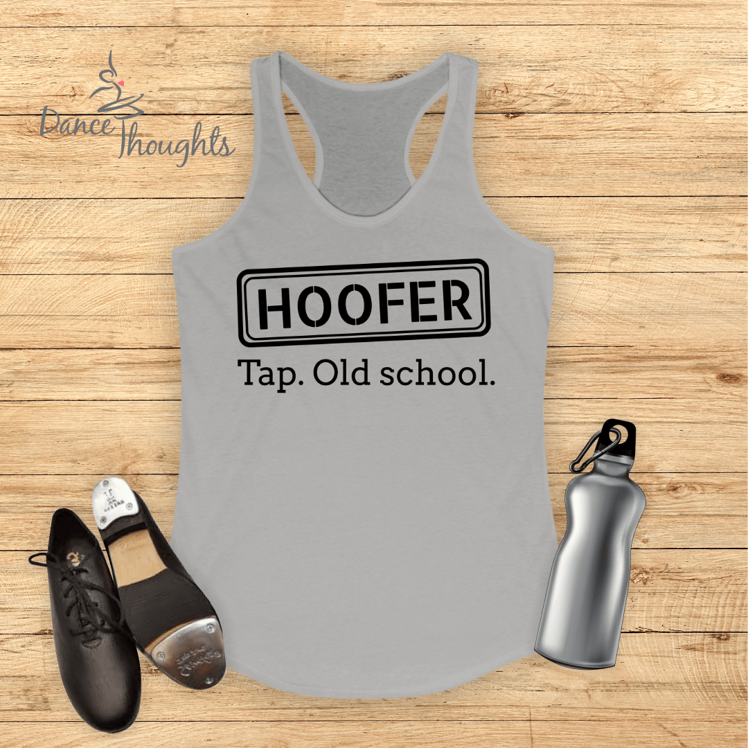 Hoofer. Tap, Old School Tank Top-Tank Top-Dance Thoughts