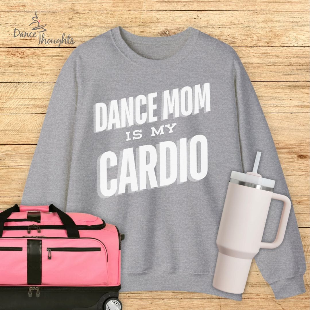Dance Mom Is My Cardio Sweatshirt-Sweatshirt-Dance Thoughts