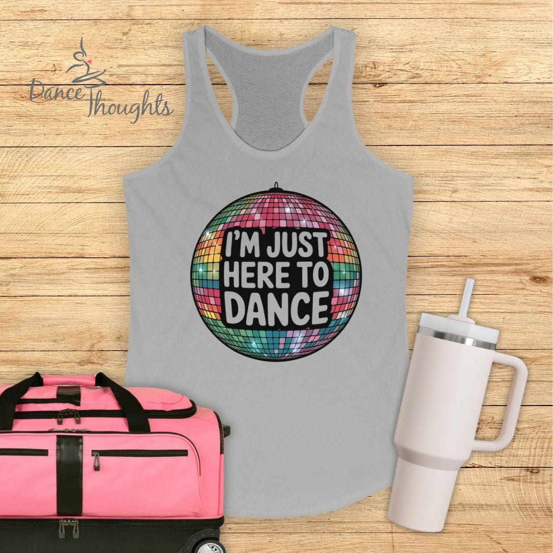 I'm Just Here To Dance Tank Top-Tank Top-Dance Thoughts