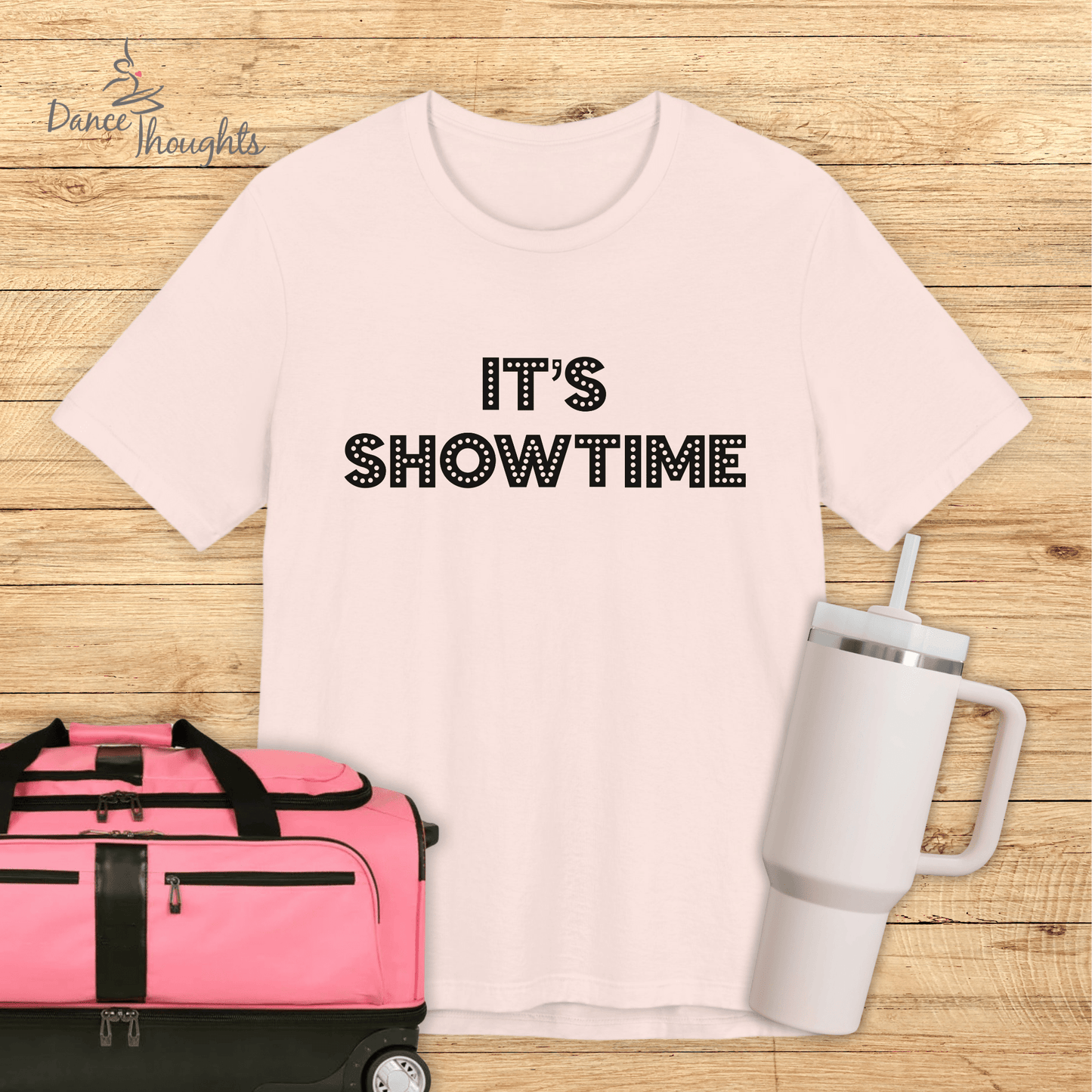 It's Showtime T-shirt-T-Shirt-Dance Thoughts