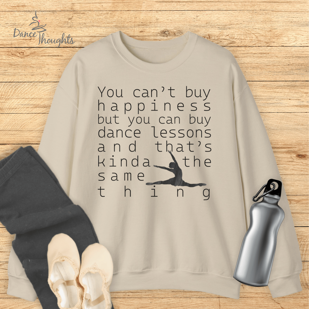 You Can Buy Dance Lessons Sweatshirt-Sweatshirt-Dance Thoughts
