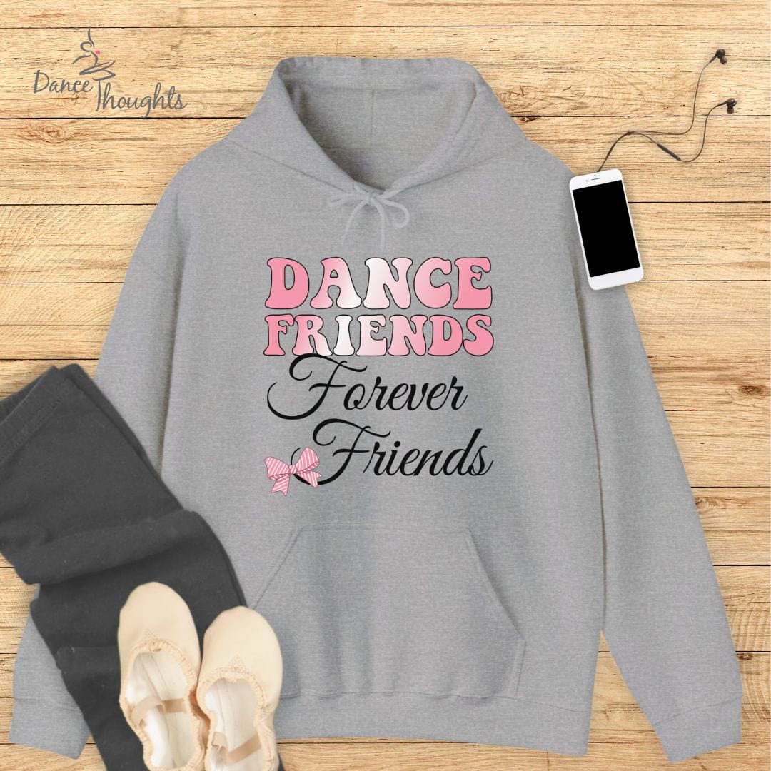 Dance Friends, Forever Friends Hoodie-Hoodie-Dance Thoughts