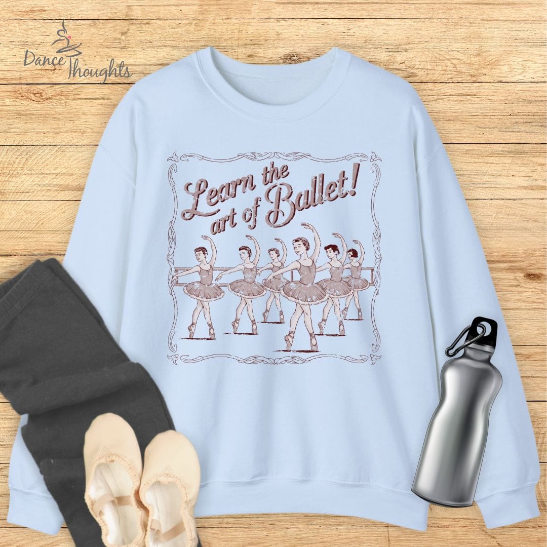 Learn The Art Of Ballet Sweatshirt-Sweatshirt-Dance Thoughts