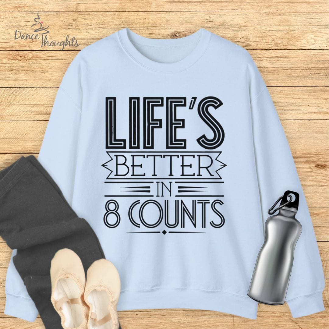 Life's Better In 8 Counts Sweatshirt-Sweatshirt-Dance Thoughts