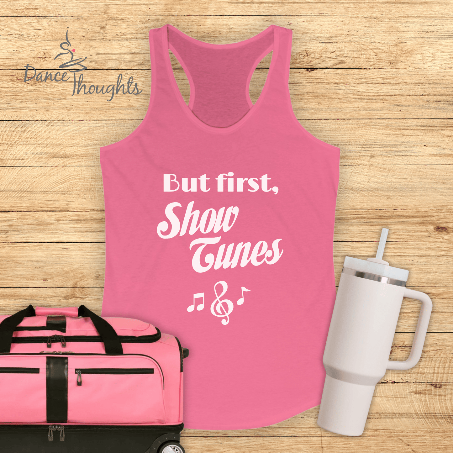 But First, Show Tunes Tank Top-Tank Top-Dance Thoughts