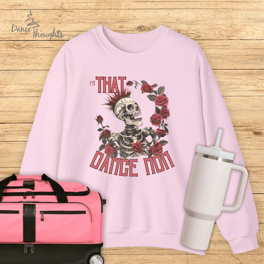 I'm THAT Dance Mom Sweatshirt-Sweatshirt-Dance Thoughts