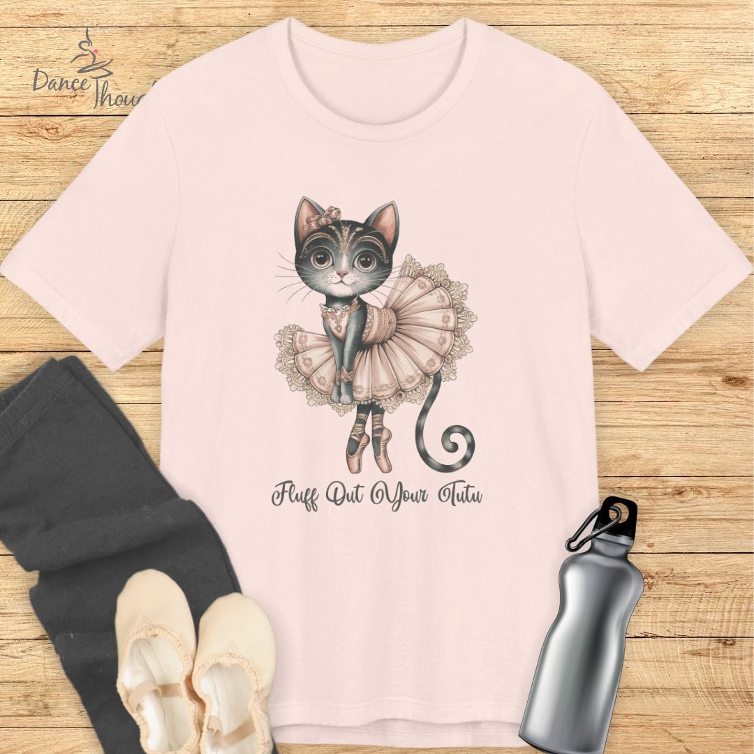 Fluff Out Your Tutu T-shirt