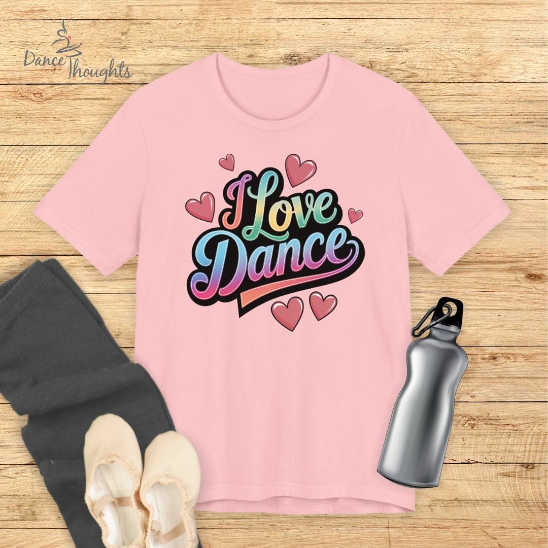 I Love Dance T-Shirt-T-Shirt-Dance Thoughts
