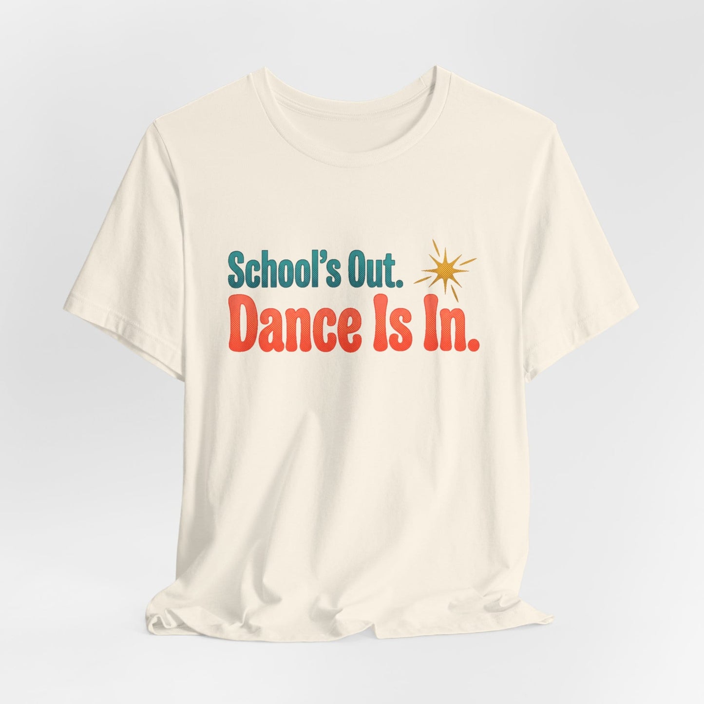 School's Out Dance Is In T-Shirt