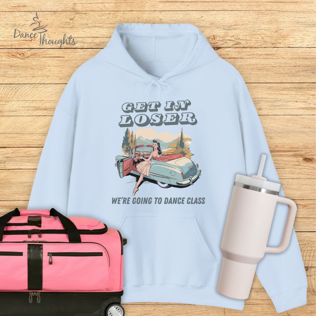 Get In Loser Hoodie-Hoodie-Dance Thoughts
