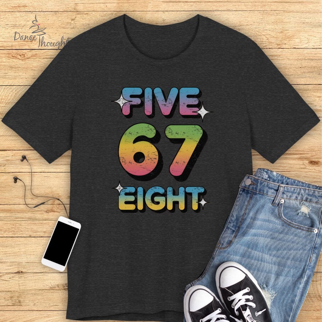 Five 6 7 Eight T-shirt